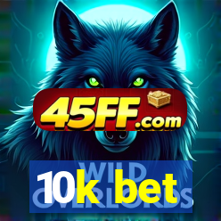 10k bet